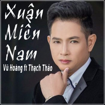 Vu Hoang feat. Thach Thao Xuân Miền Nam