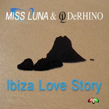 Miss LunaQ DeRhino Ibiza Love Story (Pablo Angel Midnight Dub Mix)