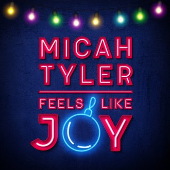 Micah Tyler Feels Like Joy