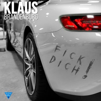 Klaus Brandenburg Fick dich!