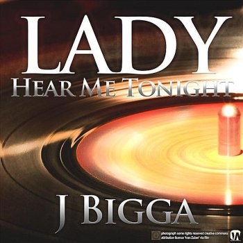 J Bigga Lady Hear Me Tonight