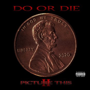 Do or Die Give Me a Dollar