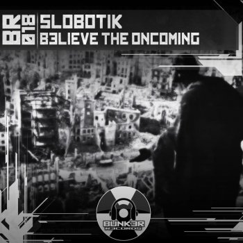 SLOBOTIK Believe the Oncoming - Original Bait Mix