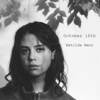 Matilda Mann October 16th