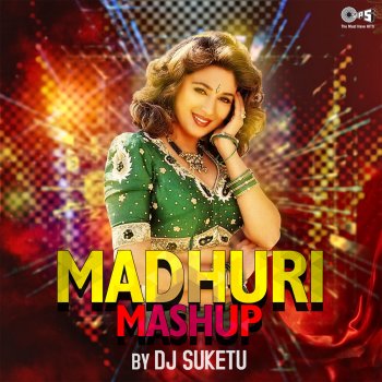 DJ Suketu Madhuri Mashup