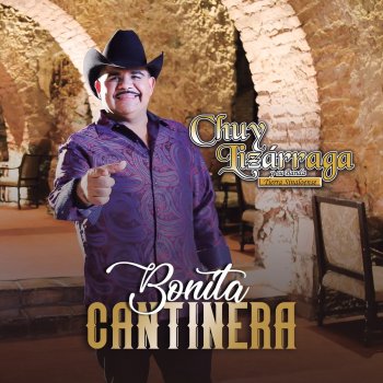 Chuy Lizarraga y Su Banda Tierra Sinaloense Bonita Cantinera