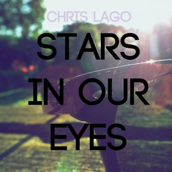 Chris Lago Stars In Our Eyes