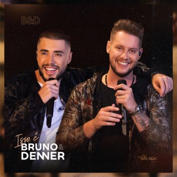 Bruno & Denner Porque Que Fui Te Amar Assim / Desejo de Amar