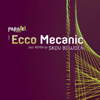Ecco Mecanic (Skov Bowden Remix)