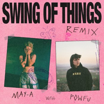 MAY-A feat. Powfu Swing of Things (Remix) [feat. Powfu]