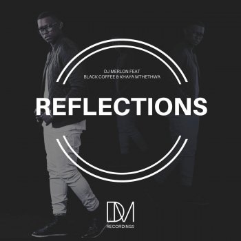 DJ Merlon feat. Black Coffee, Khaya Mthethwa & Enoo Napa Reflections - Enoo Napa Remix
