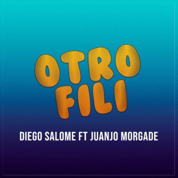 Diego Salomé Otro Fili (feat. Juanjo Morgade)