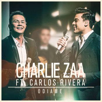 Charlie Zaa feat. Carlos Rivera Ódiame