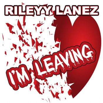 Rileyy Lanez I'm Leaving