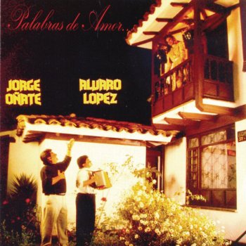 Jorge Oñate & Alvaro Lopez Palabras de Amor