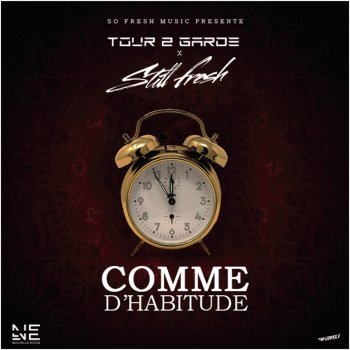 Tour 2 Garde feat. Still Fresh Comme d'habitude