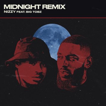 Nizzy Midnight (feat. Big Tobz) [Remix]