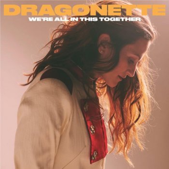 Dragonette We're All in This Together