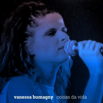 Vanessa Bumagny Coisas Da Vida