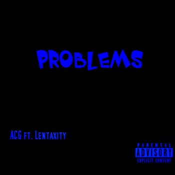 ACG Problems (feat. LENTAXITY)