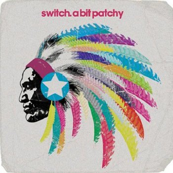 Switch A Bit Patchy (A. Brucker & Sinden Remix)