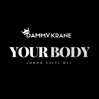 Dammy Krane Your Body
