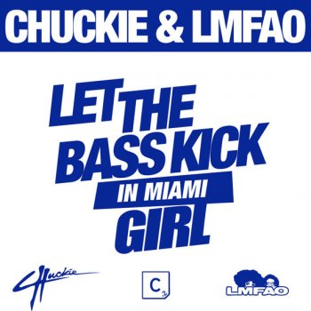 Chuckie feat. Lmfao Let The Bass Kick In Miami Bitch - Radio Edit