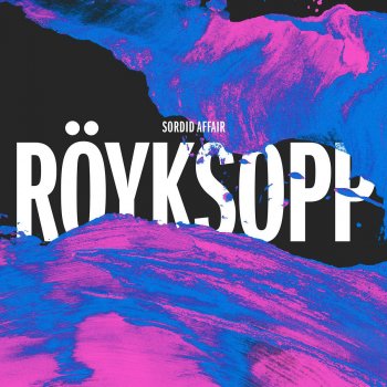 Röyksopp feat. Man Without Country Sordid Affair (Maceo Plex remix)