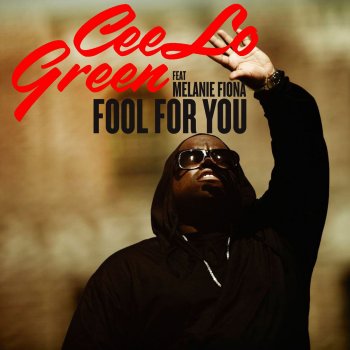 CeeLo Green Fool For You - feat. Melanie Fiona