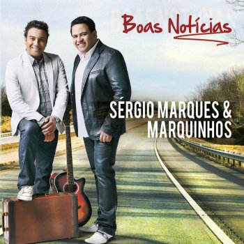 Sérgio Marques & Marquinhos Eu Tô Chegando
