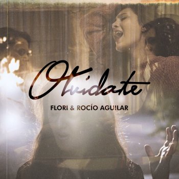 Flori feat. Rocío Aguilar Olvídate