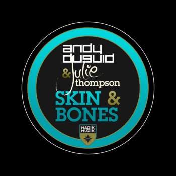Andy Duguid & Julie Thompson Skin & Bones (Zetandel chill out remix)