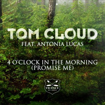 Tom Cloud feat Antonia Lucas 4 O'Clock in the Morning (Arena Radio Edit)