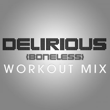 Chani Delirious (Boneless) (Workout Mix)