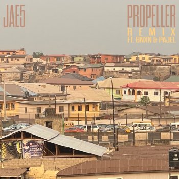 Jae5 Propeller (feat. BNXN fka Buju & Pajel) [Remix]