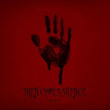 Then Comes Silence Warm Like Blood