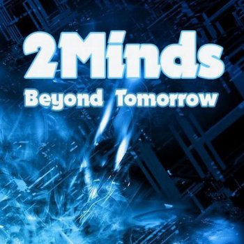 2 minds Beyond Tomorrow