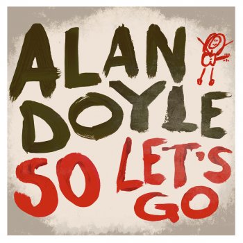 Alan Doyle So Let's Go (Radio Edit)