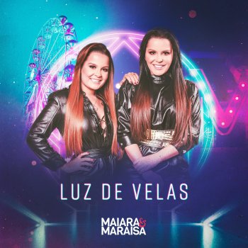 Maiara & Maraisa Luz de Velas