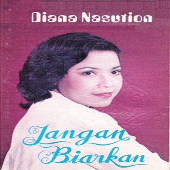 Diana Nasution Biarkan Kusendiri