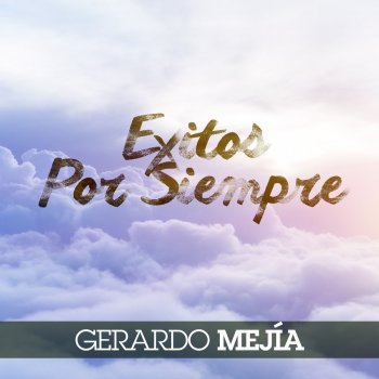 Gerardo Mejia Papi Me Muero por Gerardo