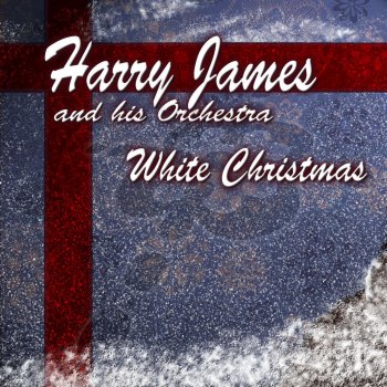 Harry James and His Orchestra White Christmas
