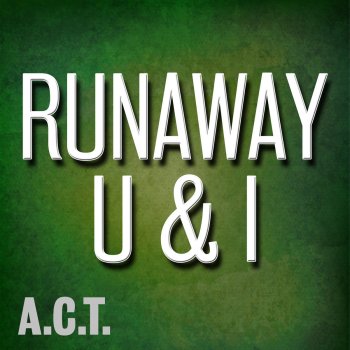 A.C.T Runaway (U & I) - Instrumental Version