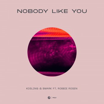Kosling feat. Bmark & Robbie Rosen Nobody Like You (feat. Robbie Rosen)