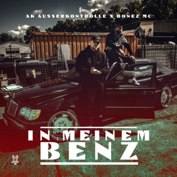 AK AUSSERKONTROLLE feat. Bonez MC In meinem Benz