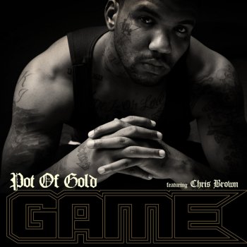 Game feat. Chris Brown Pot of Gold