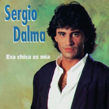 Sergio Dalma La Raggaza E'Mia (Esa Chica Es Mia)