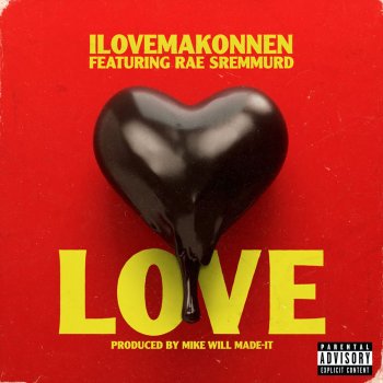 ILoveMakonnen feat. Rae Sremmurd Love