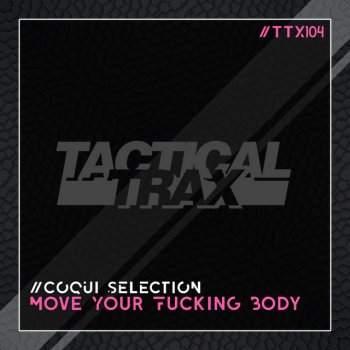 Coqui Selection Move Your Fucking Body