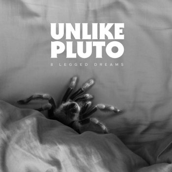 Unlike Pluto 8 Legged Dreams